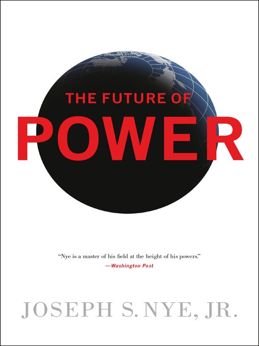 Title details for The Future of Power by Joseph S Nye Jr - Available